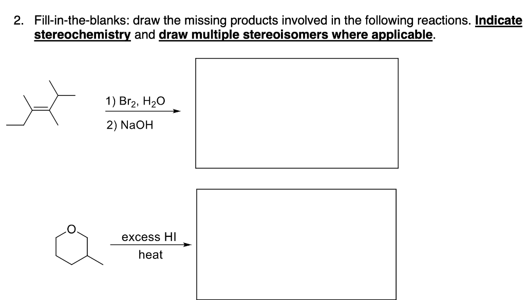 Please help 2. Fill-in-the-blanks: draw the missing products involved in the following