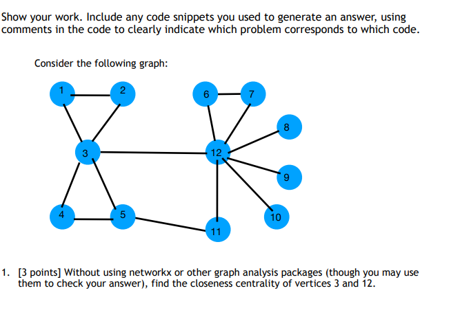  Show your work. Include any code snippets you used to generate