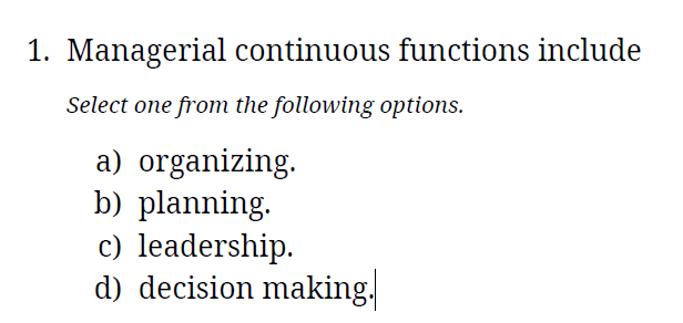  Managerial continuous functions include Select one from the following options. a)