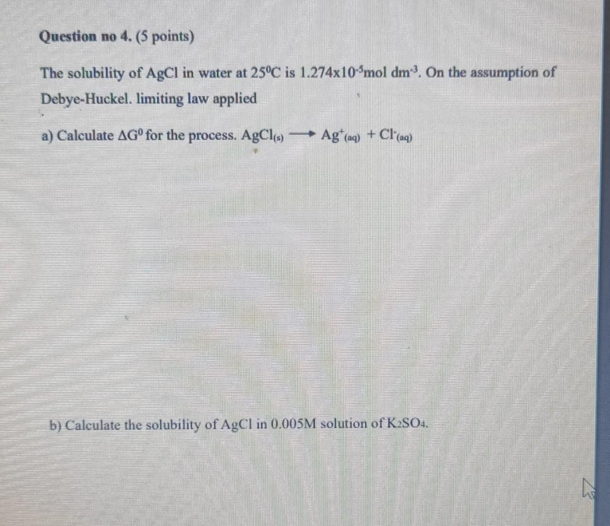  please solve it quickly Question no 4. (5 points) The solubility