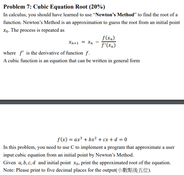  C Program.Thanks! Problem 7: Cubic Equation Root (20%) In calculus, you