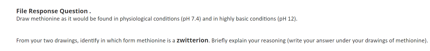  File Response Question. Draw methionine as it would be found in