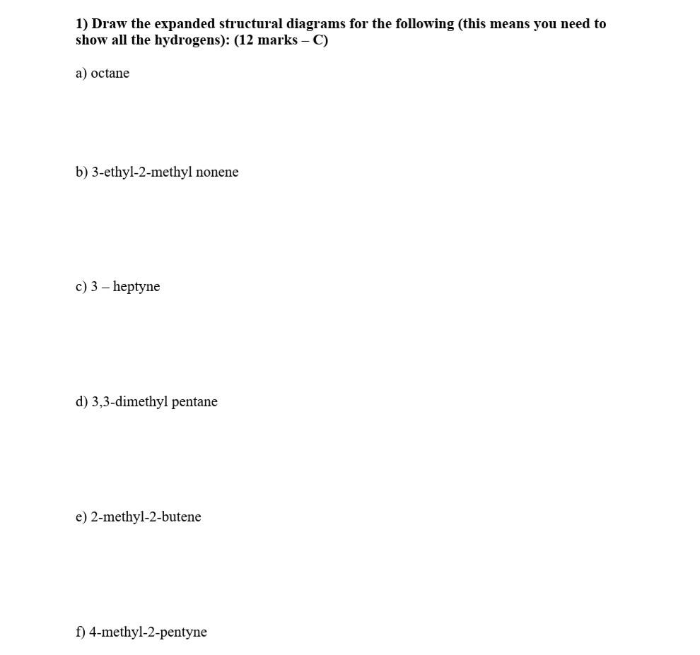 please answer it correctly thank you 1) Draw the expanded structural