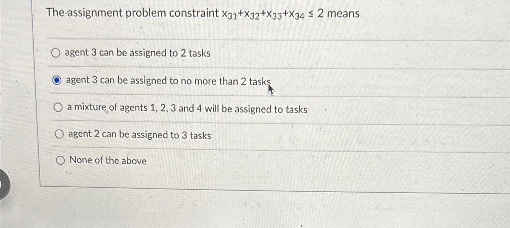  The assignment problem constraint x31+x32+x33+x342 means agent 3 can be assigned