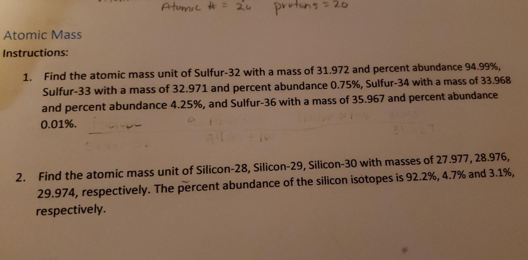  Atomic # = 20 protons=20 Atomic Mass Instructions: 1. Find the