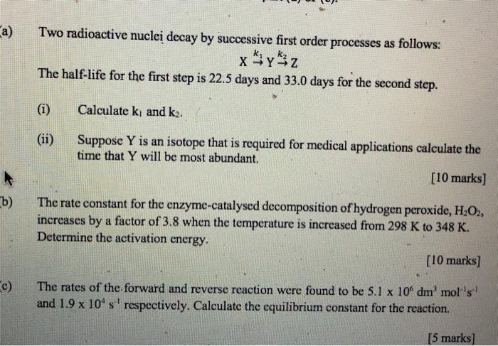  a) Two radioactive nuclei decay by successive first order processes as