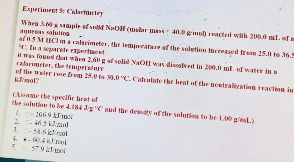  Please solve it Experiment 9: Calorimetry When 3.60 g sample of