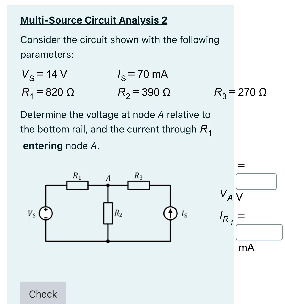  Multi-Source Circuit Analysis 2 Consider the circuit shown with the following