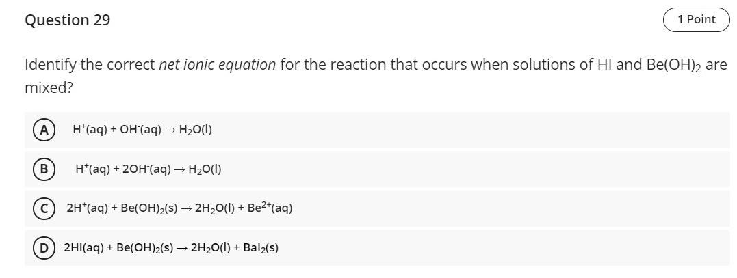 29q Question 29 1 Point Identify the correct net ionic equation