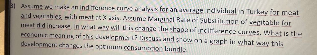  Assume we make an indifference curve analysis for an average individual