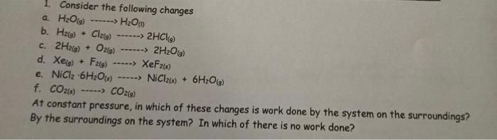 I need help with this question 1. Consider the following changes a