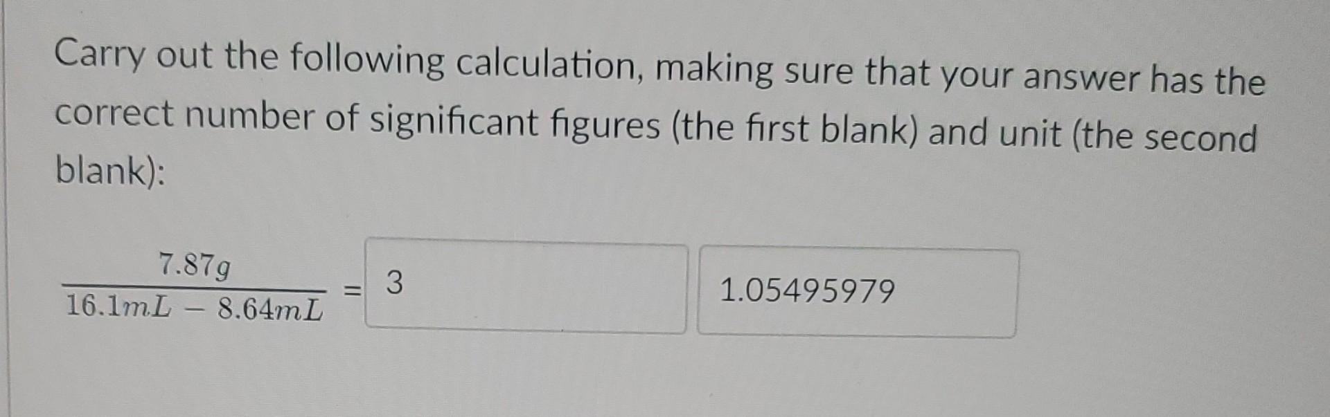  Carry out the following calculation, making sure that your answer has