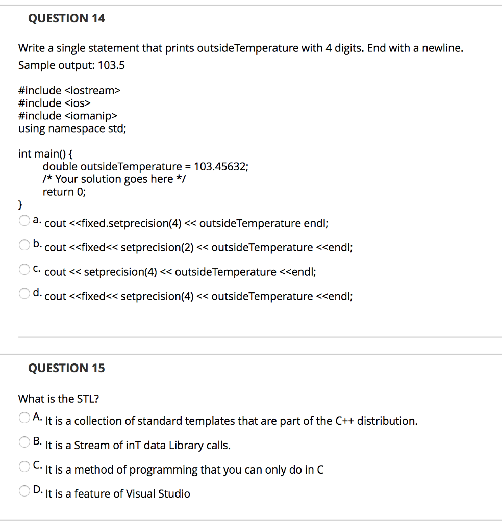 QUESTION 14 Write a single statement that prints outsideTemperature with 4