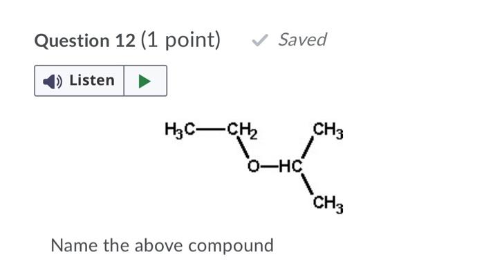 in 30 minutes Question 10 (1 point) Listen CH3 CH3 CH CH