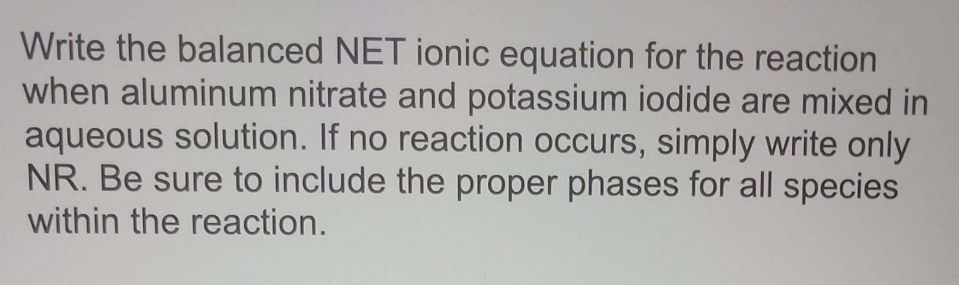  thank you Write the balanced NET ionic equation for the reaction