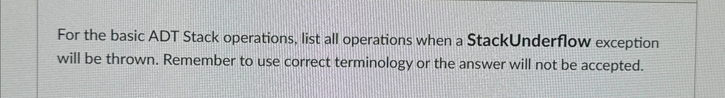  For the basic ADT Stack operations, list all operations when a