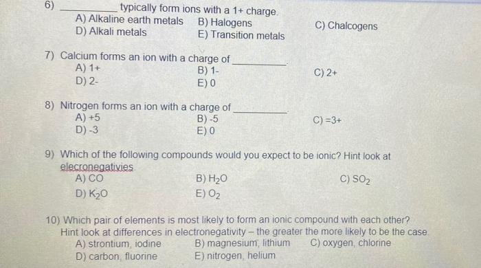 your help im confused 1) The element is the most similar to