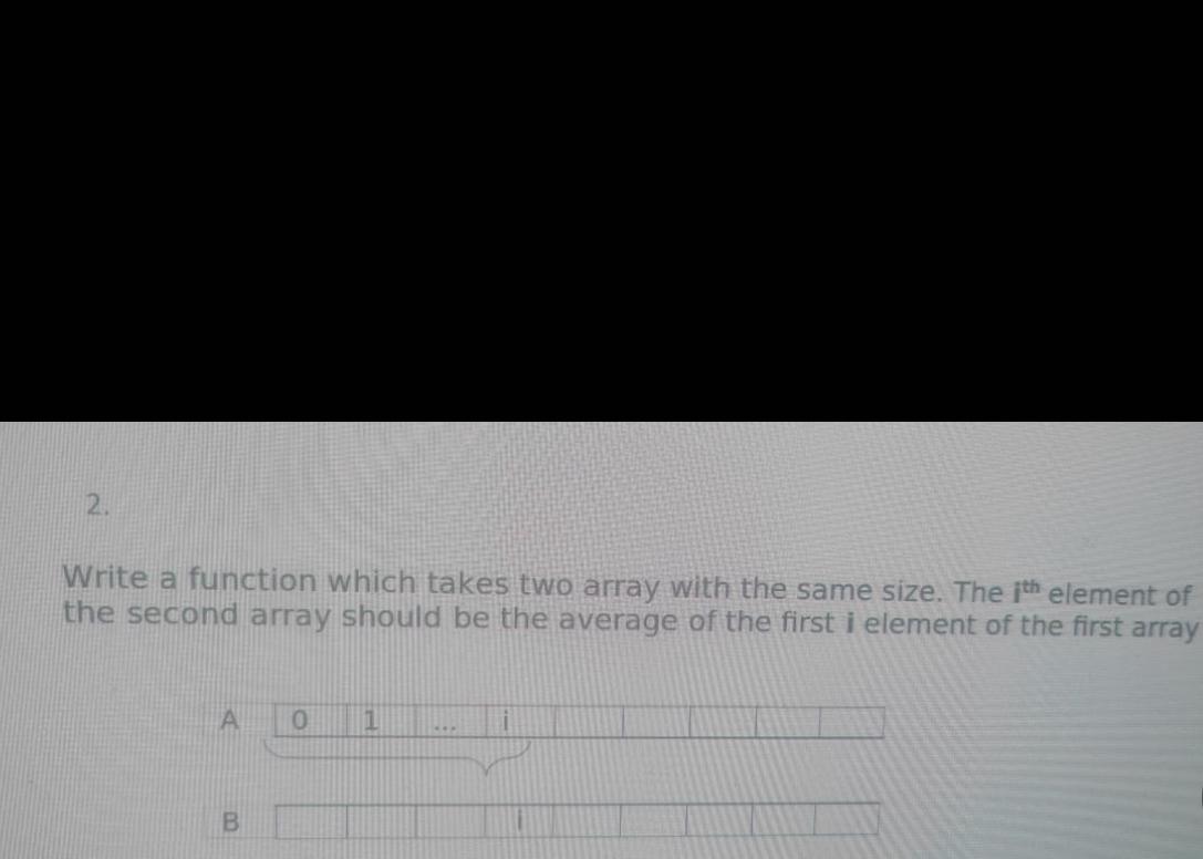  Write a function which takes two array with the same size.