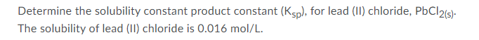  please explain with steps. thankyou Determine the solubility constant product constant