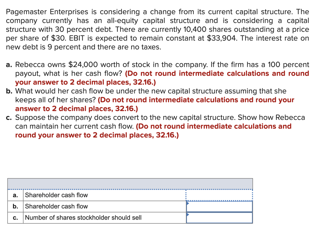  Pagemaster Enterprises is considering a change from its current capital structure.