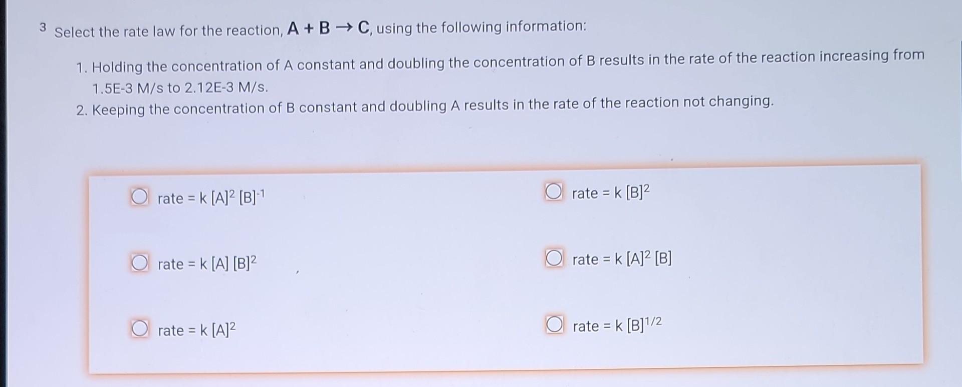 3 Select the rate law for the reaction, A+BC, using the