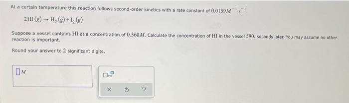 help At a certain temperature this reaction follows second-order kinetics with a
