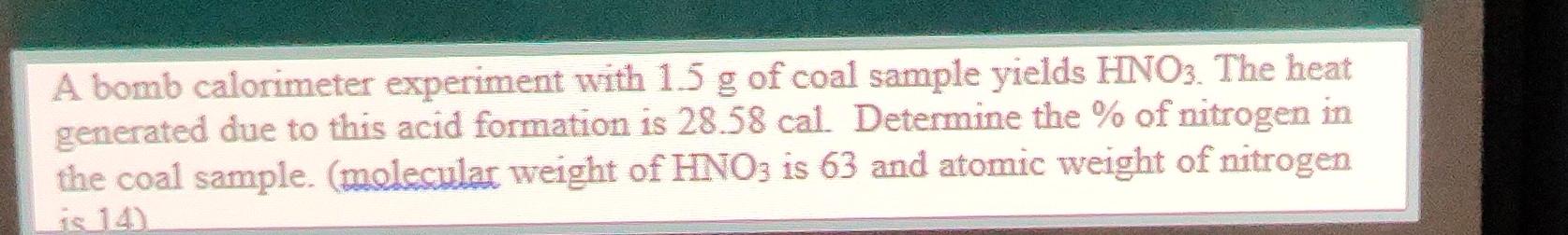 sir please solve this problem A bomb calorimeter experiment with 15
