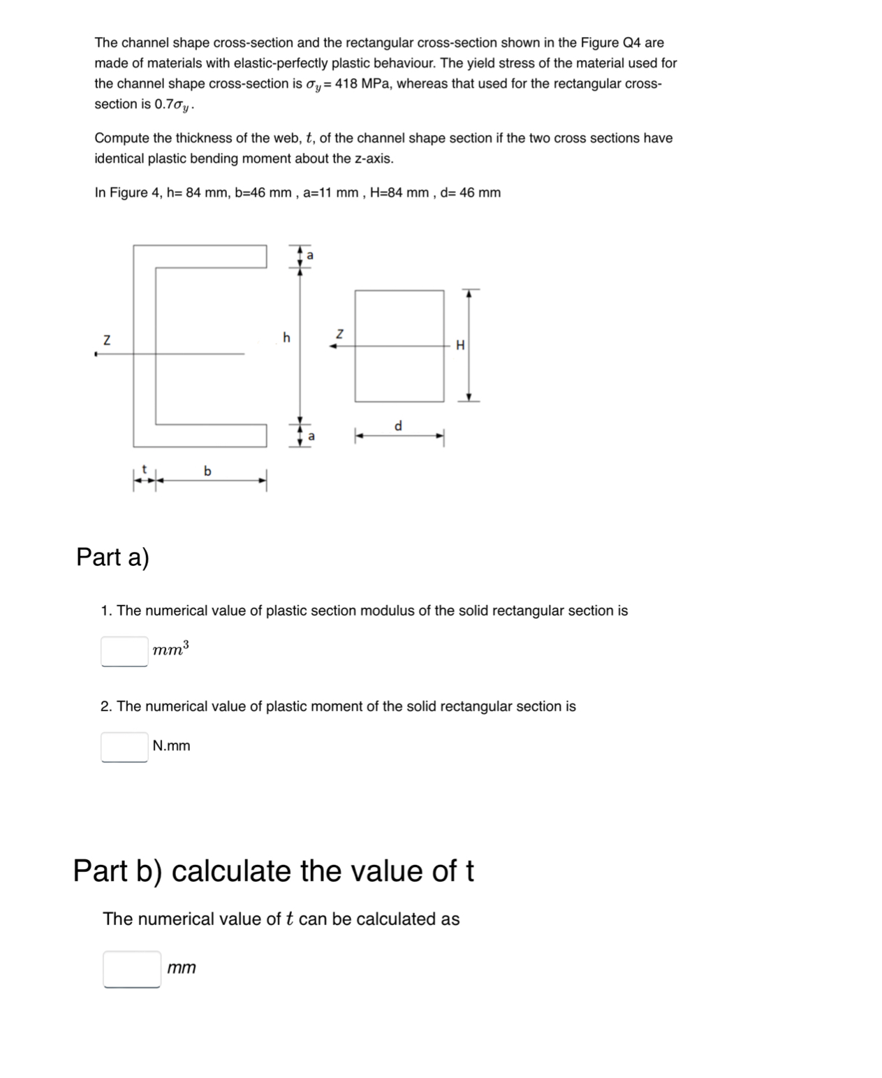  The channel shape cross-section and the rectangular cross-section shown in the