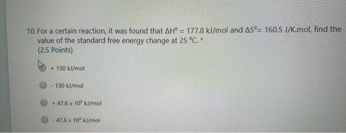  10. For a certain reaction, it was found that AH =