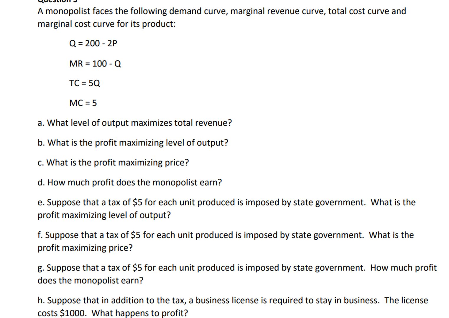  A monopolist faces the following demand curve, marginal revenue curve, total