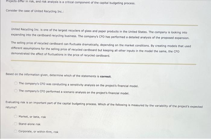  Projects differ in risk, and risk analysis is a critical component