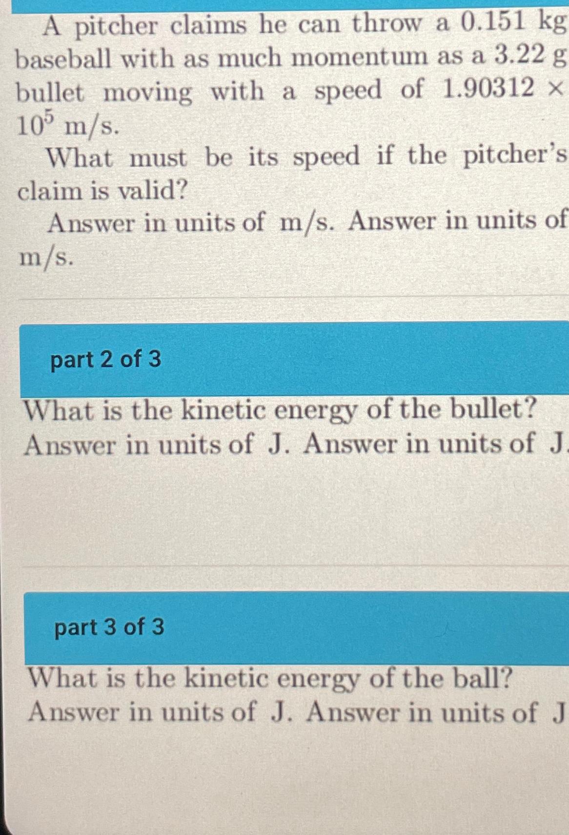  A pitcher claims he can throw a 0.151kg baseball with as