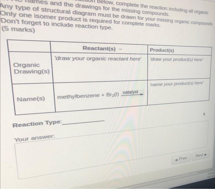 structural diagram must be drawn for your missing organic compoun Only one