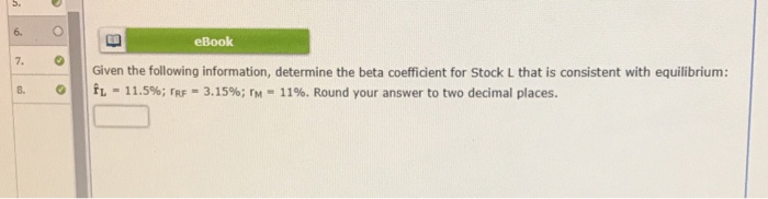  eBook Given the following information, determine the beta coefficient for Stock