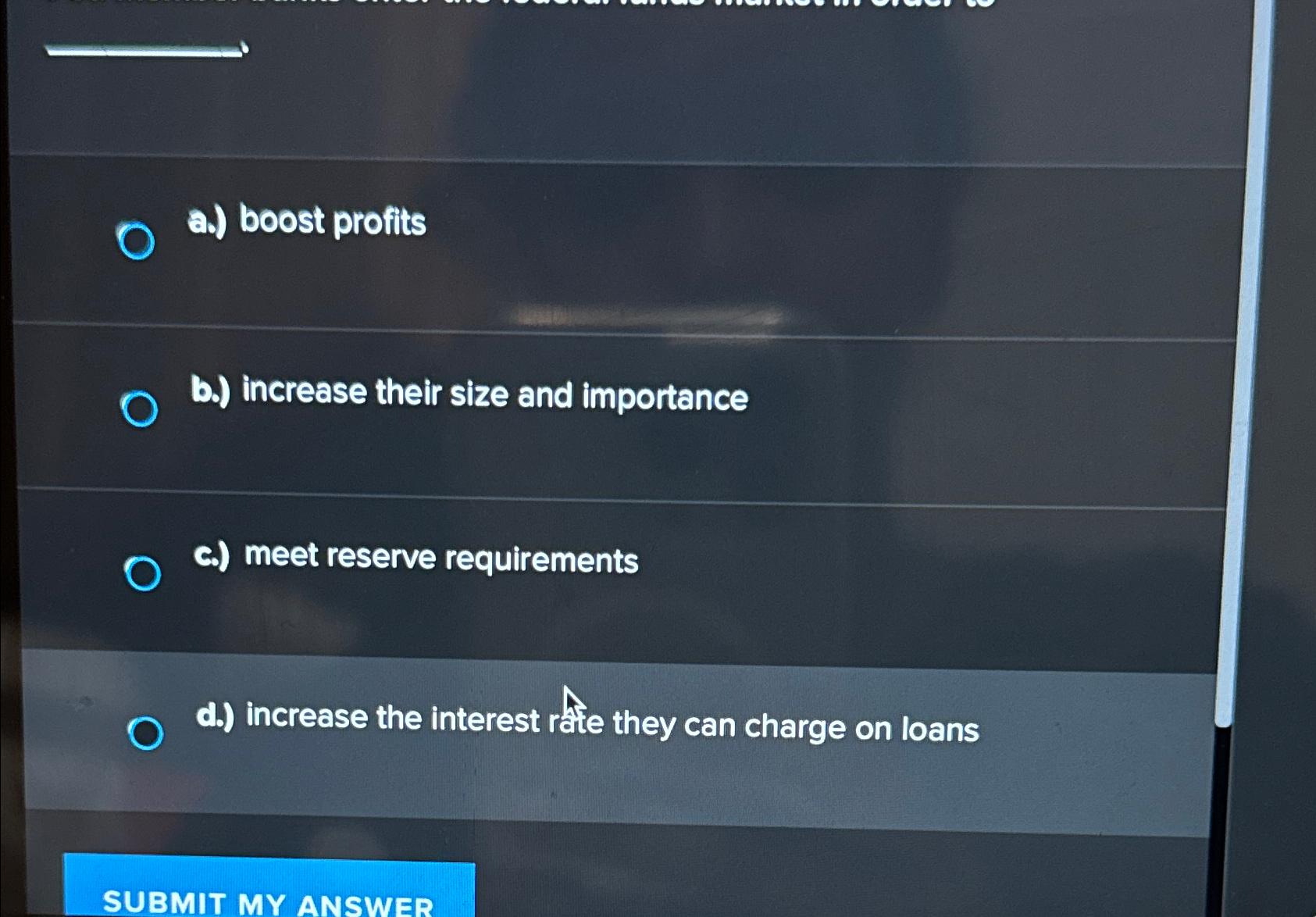  a.) boost profits b.) increase their size and importance c.) meet