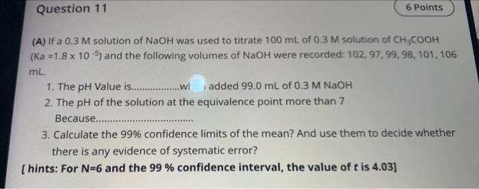  Question 11 6 Points (A) If a 0.3 M solution of