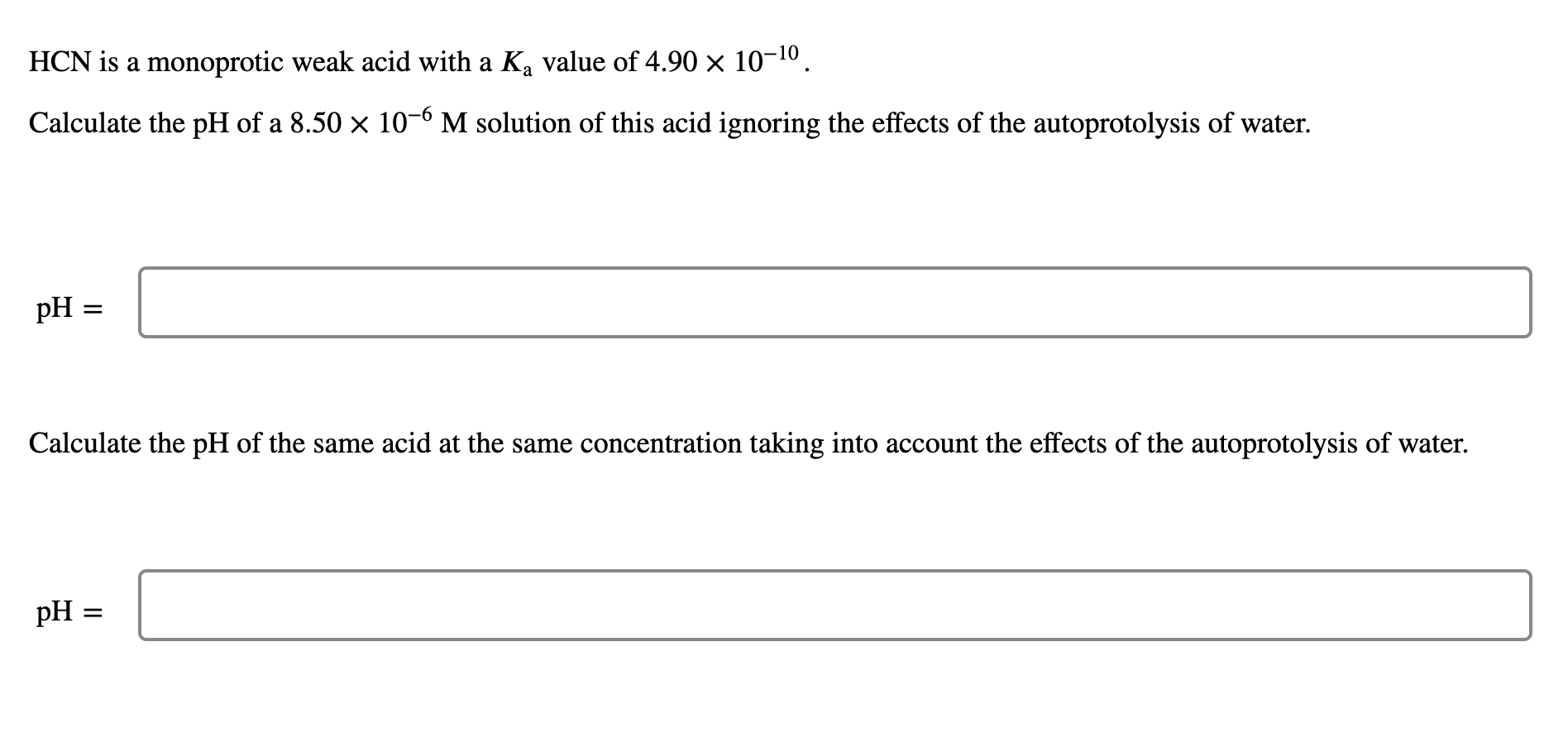  HCN is a monoprotic weak acid with a Ka value of