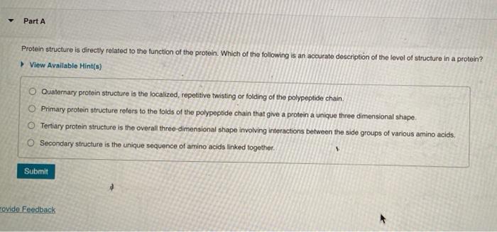  Part A Protein structure is directly related to the function of