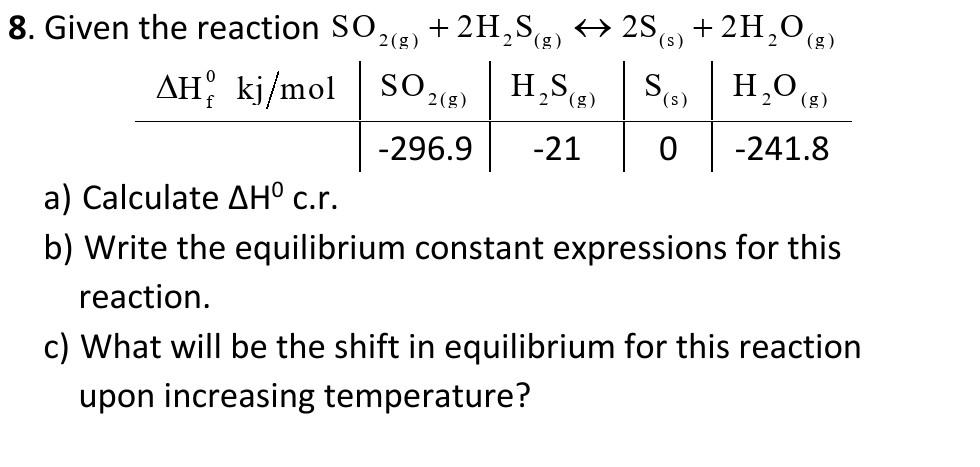  (g ( H,S() (S 8. Given the reaction SO. +2H,SE) +