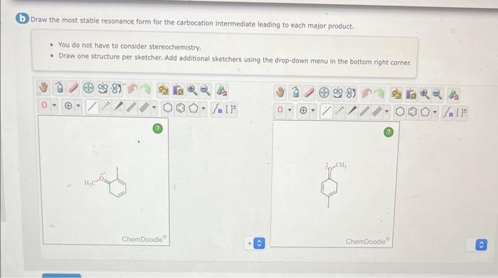 the carbocation intermediate leading to each major product. - You do not