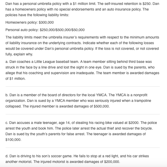 please answer a,b,c and d. Dan has a personal umbrella policy with