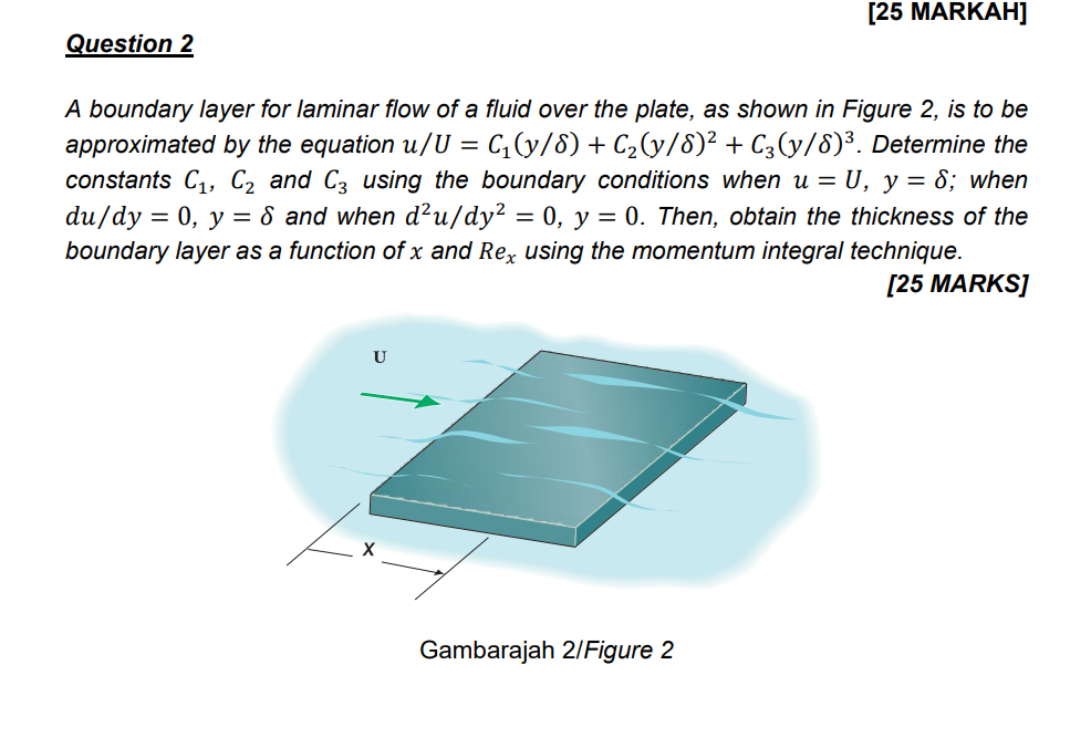  [25 MARKAH] Question 2 A boundary layer for laminar flow of