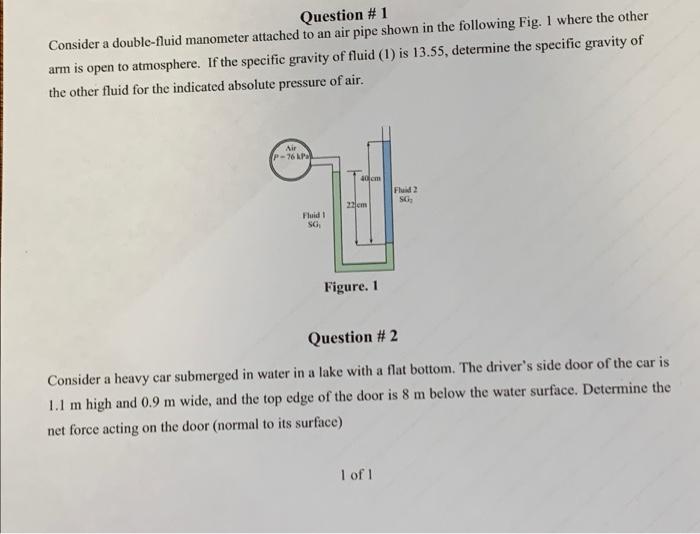 solve these 2 questions pls Question #1 Consider a double-fluid manometer attached