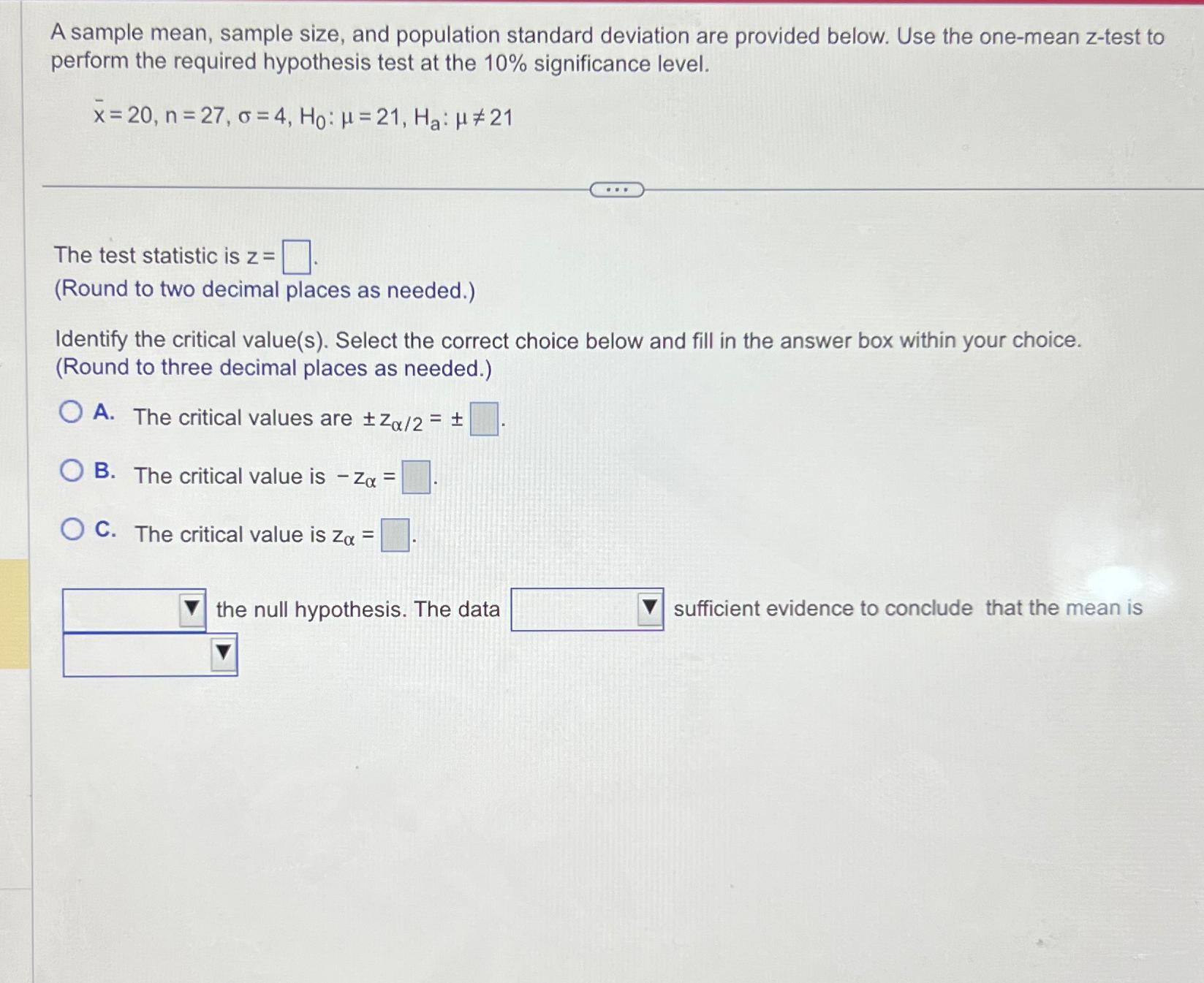  A sample mean, sample size, and population standard deviation are provided