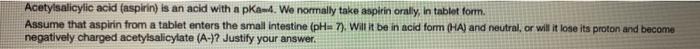  answer botb questions as soon as possible please? thank you! Acetylsalicylic