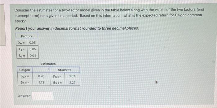  Consider the estimates for a two-factor model given in the table