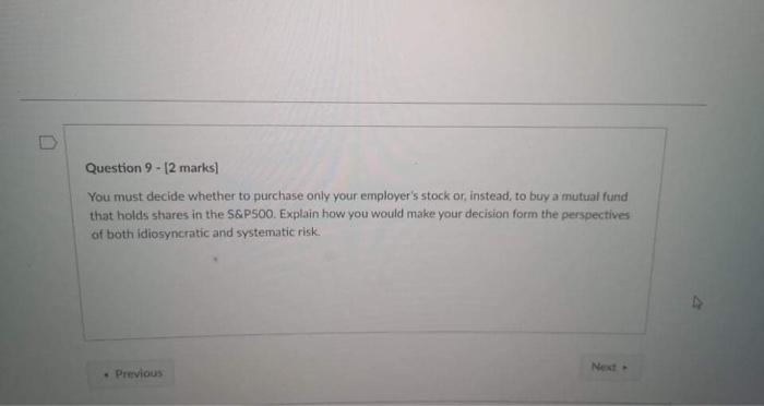  Question 9 - 12 marks] You must decide whether to purchase