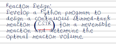  Reactor Design: Develop a Python program to design a continuous stirred-tank
