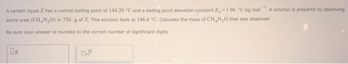  -1 A certain liquid X has a normal boiling point of