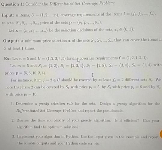  Question 1: Consider the Differentiated Set Coveruge Problem: Input: n items,